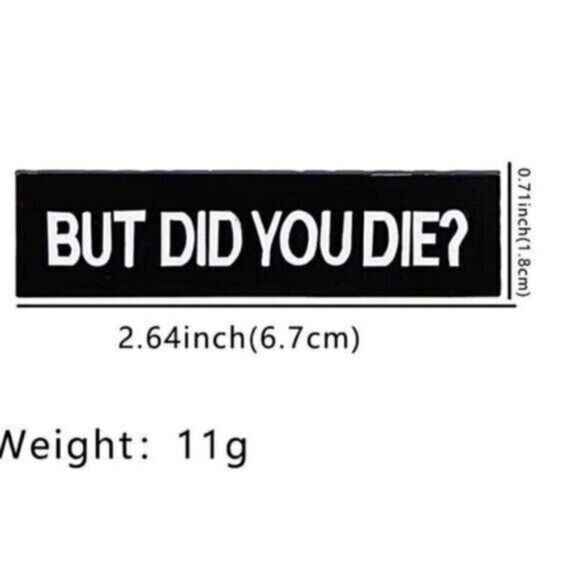 3/20 But Did You D*e Enamel Pin - Picture 1 of 1